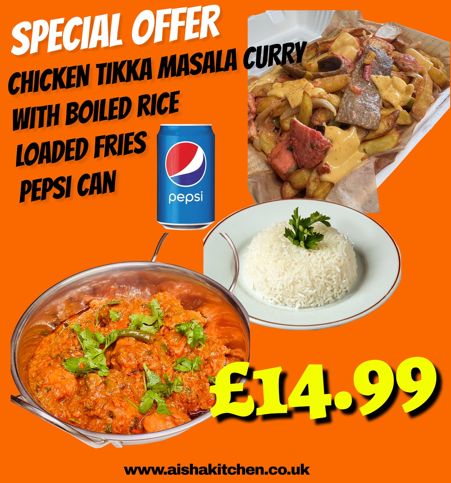 Todays Special Chicken Tikka Masala Curry with Boiled Rice with Loaded Fries and Drink