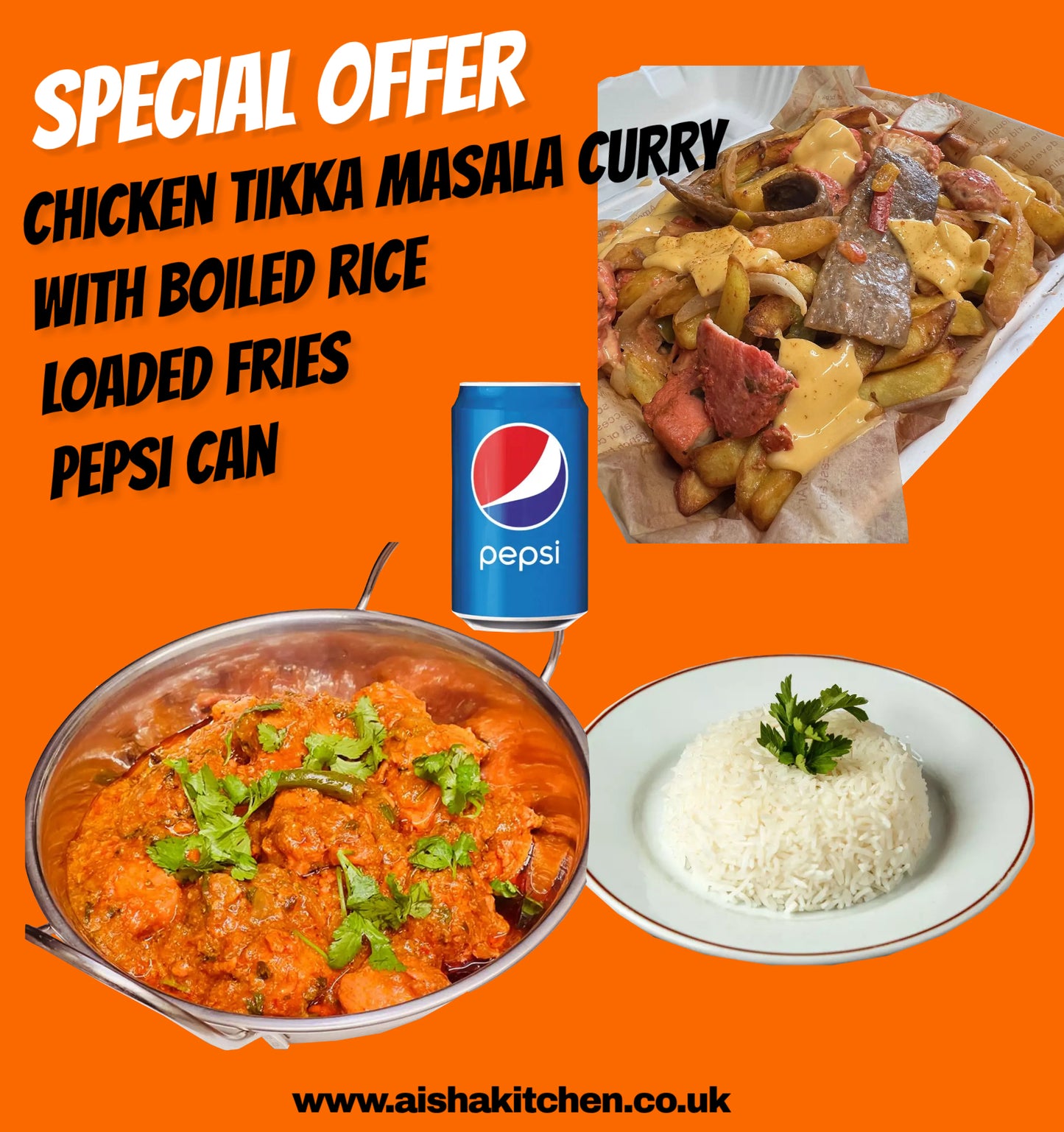 Todays Special Chicken Tikka Masala Curry with Boiled Rice with Loaded Fries and Drink