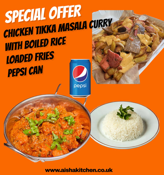 Todays Special Chicken Tikka Masala Curry with Boiled Rice with Loaded Fries and Drink